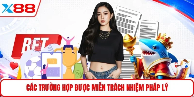 Các trường hợp được miễn trách nhiệm pháp lý