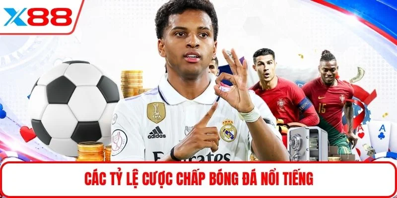 Các tỷ lệ cược chấp bóng đá nổi tiếng