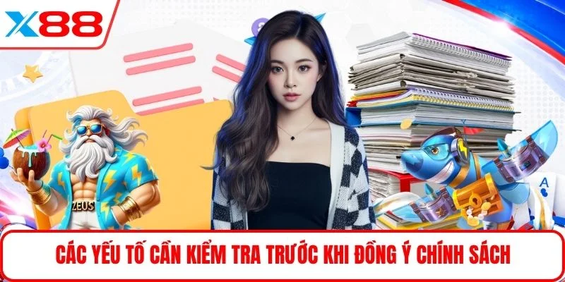 Các yếu tố cần kiểm tra trước khi đồng ý chính sách
