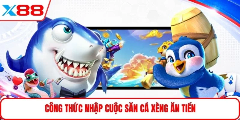 Công thức nhập cuộc săn cá xèng ăn tiền
