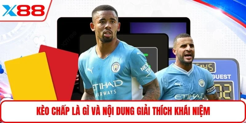 Kèo chấp là gì và nội dung giải thích khái niệm
