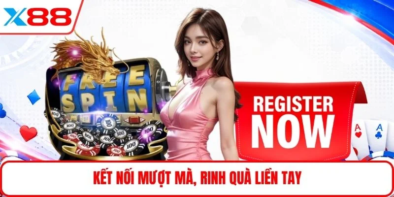 Kết nối mượt mà, rinh quà liền tay